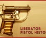 Liberator Pistol History
